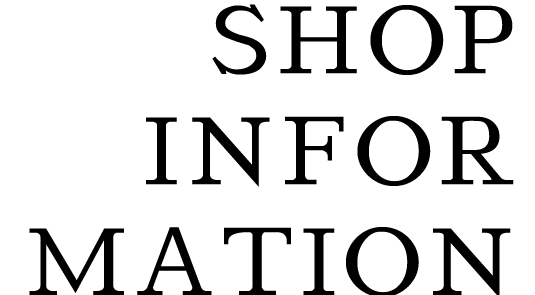 SHOP INFORMATION